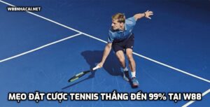 Chia sẻ các mẹo đặt cược tennis thắng đến 99% tại W88