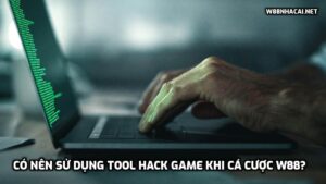 Giải đáp: Có nên sử dụng tool hack game khi cá cược W88 không?