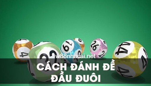 Tìm hiểu đề đầu đuôi là gì và cách chơi tại W88