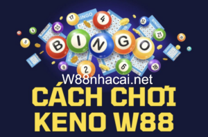 Cách chơi keno w88