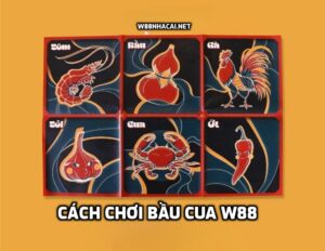 Bầu Cua là gì? Cách chơi Bầu Cua W88