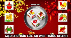 Tiết lộ mẹo chơi Bầu Cua tại W88 thắng nhanh