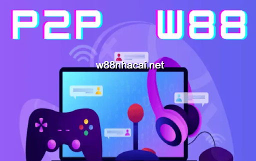 Khám phá danh sách các game P2P được yêu thích nhất tại W88 