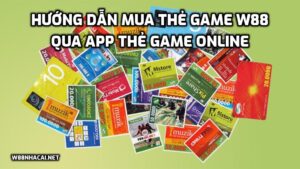 Hướng dẫn mua thẻ game W88 qua App thẻ game online