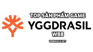 Top sản phẩm game của YGGDRASIL phải thử tại W88