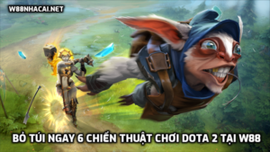 6 Chiến Thuật Chơi DOTA 2