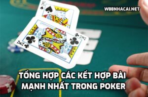 Kết hợp bài poker mạnh nhất