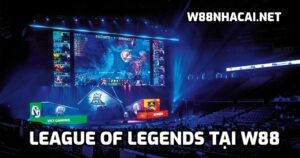 League of Legends tại W88