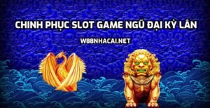 Chinh Phục Slot Game Ngũ Đại Kỳ Lân