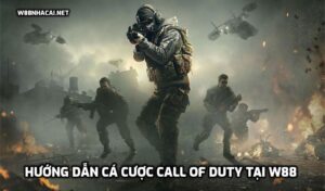 Hướng dẫn cá cược Call of Duty tại W88