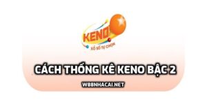 Cách thống kê Keno Bậc 2