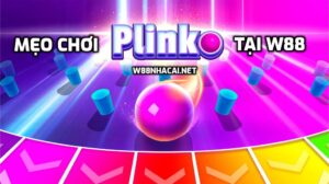 Mẹo Chơi Plinko Tại W88