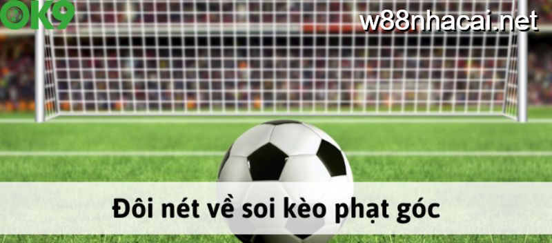 Khái niệm về kèo phạt góc W88